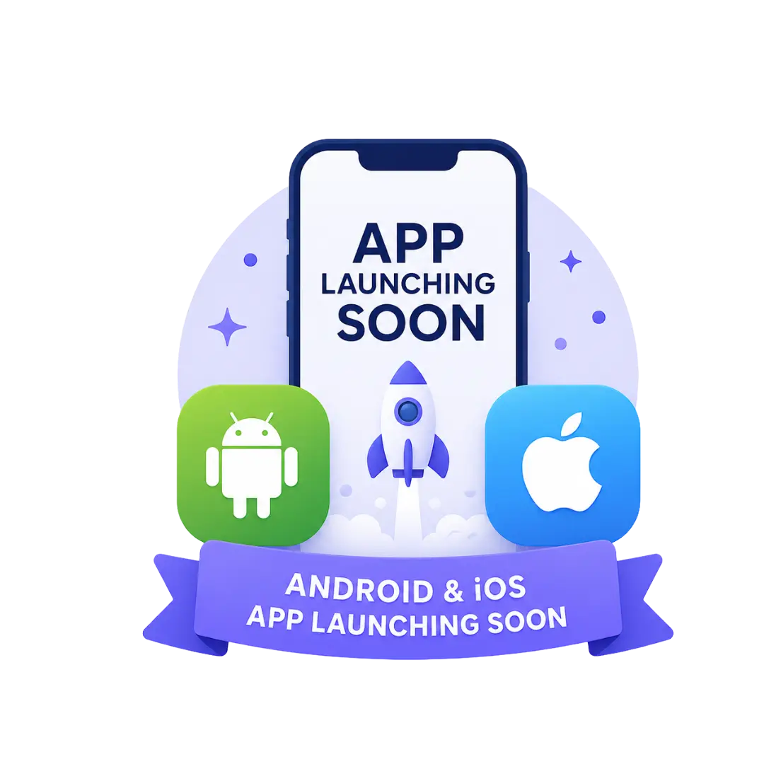 Android & iOS App Launching Soon